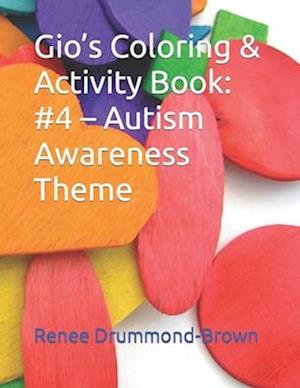 Gio's Coloring & Activity Book: #4 - Autism Awareness Theme