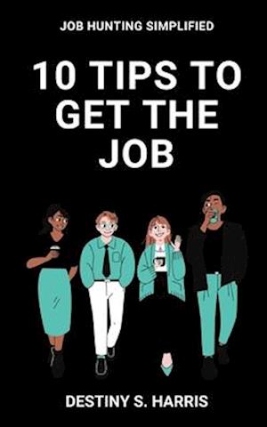 10 Tips To Get The Job