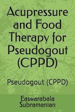 Acupressure and Food Therapy for Pseudogout (CPPD): Pseudogout (CPPD) 