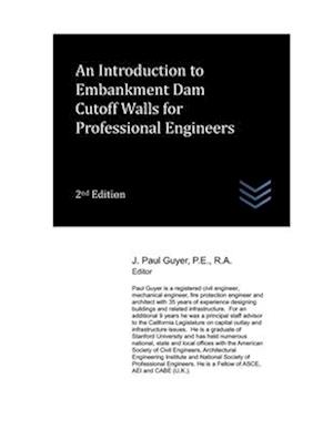 An Introduction to Embankment Dam Cutoff Walls for Professional Engineers