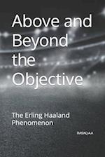 Above and Beyond the Objective: The Erling Haaland Phenomenon 