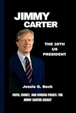 JIMMY CARTER: FAITH, FAMILY, AND FOREIGN POLICY: THE JIMMY CARTER LEGACY 