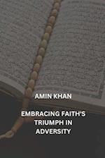 AMIN KHAN : EMBRACING FAITH'S TRIUMPH IN ADVERSITY 