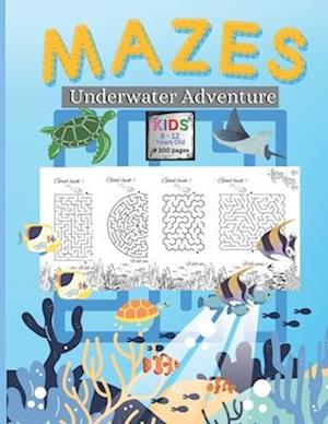 Fun and chalengging maze book for kids 8 - 12: Underwater Adventure