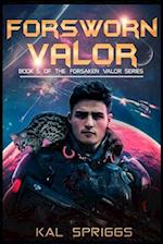 Forsworn Valor: A Young Adult Science Fiction Novel 