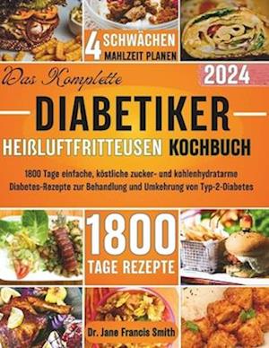 Das Komplette Diabetiker Heißluftfritteusen Kochbuch