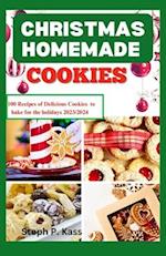 CHRISTMAS HOMEMADE COOKIES: 100 RECIPES OF DELICIOUS COOKIES TO BAKE FOR THE HOLIDAYS 2023/2024 