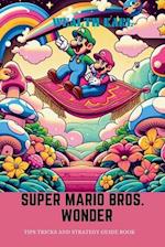 Super Mario Bros. Wonder: Tips Tricks and Strategy Guide Book 