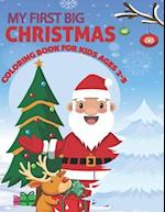 My First Big Christmas Coloring Book For Kids Ages 2-5: An Awesome And Cute My First Big Christmas Books For Kids With More Christmas Fun Includes San