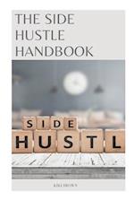 THE SIDE HUSTLE HANDBOOK : Turning Passion Into Profit 