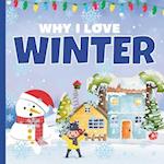 Why I Love Winter: A Fun Introduction to Cold Season Picture Book Featuring Different Activities For Preschoolers, Toddlers & Kindergartners, Kids Age
