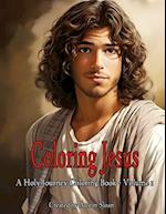 Coloring Jesus - A Holy Journey Coloring Book: Volume 1 