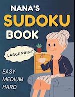 Nana's Sudoku Book - 300 Easy to Hard Puzzles: Large Print Puzzle Book for Seniors 
