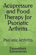 Acupressure and Food Therapy for Psoriatic Arthritis: Psoriatic Arthritis 