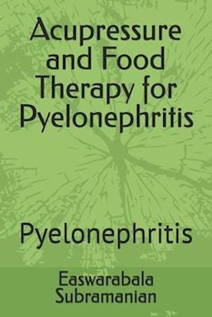 Acupressure and Food Therapy for Pyelonephritis: Pyelonephritis