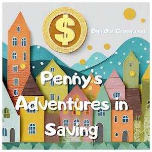 Penny's Adventures in Saving: Learning Financial Wisdom with Timmy and Friends