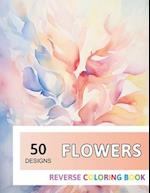 Flowers Reverse Coloring Book