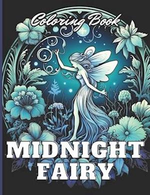 Midnight Fairy Coloring Book: 100+ High-Quality and Unique Coloring Pages for All Ages