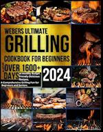 Webers Ultimate Grilling Cookbook 2024