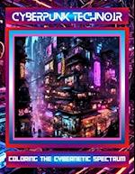 Cyberpunk TechNoir: Coloring the Cybernetic Spectrum 