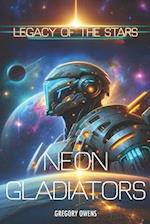 NEON GLADIATORS: LEGACY OF THE STARS 