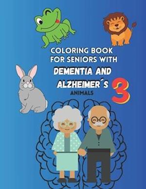 Coloring book for seniors with DEMENTIA and ALZHEIMER´S Vol.3 Animals: Large Print