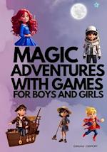 Magical Adventures: With games for boys and girls: children's book for children from 5 to 8 years old full of Magic, Values and Learning 