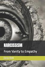NARCISSISM : From Vanity to Empathy 