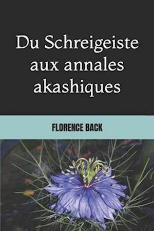 Du Schreigeiste aux annales akashiques