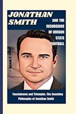 JONATHAN SMITH AND THE RESURGENCE OF OREGON STATE FOOTBALL: Touchdowns and Triumphs: The Coaching Philosophy of Jonathan Smith 