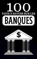 100 Faits à Savoir sur les Banques