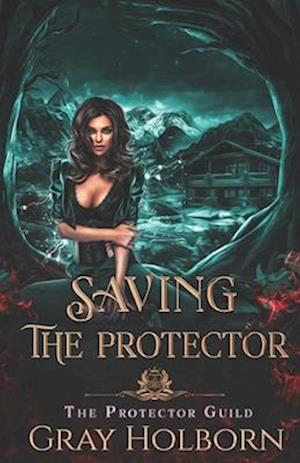 Saving the Protector: A Protector Guild Novella