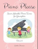 Piano Please: Seven Adorable Piano Tunes for Youngsters Volume 6 