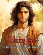 Coloring Jesus - A Holy Journey Coloring Book: Volume 2 