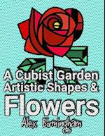 A Cubist Garden: Artistic Shapes & Flowers Coloring Book for All Ages 