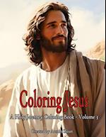 Coloring Jesus - A Holy Journey Coloring Book: Volume 3 