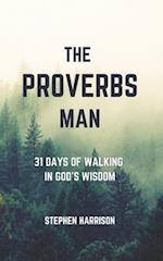 The Proverbs Man: 31 Days of Walking in God's Wisdom 
