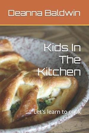 Kids In The Kitchen: Let's learn to cook