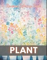 Plant Reverse Coloring Book: New Edition And Unique High-quality illustrations, Fun, Stress Relief And Relaxation Coloring Pages 