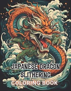 Japanese Dragon Slithering Coloring Book: High Quality +100 Beautiful Designs for All Ages