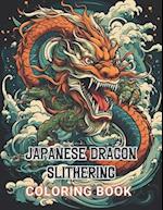 Japanese Dragon Slithering Coloring Book: High Quality +100 Beautiful Designs for All Ages 