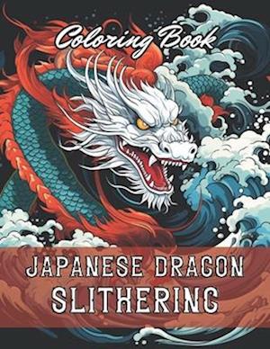 Japanese Dragon Slithering Coloring Book: 100+ New and Exciting Designs