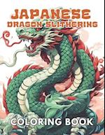 Japanese Dragon Slithering Coloring Book: 100+ New and Exciting Designs for All Fans 