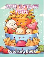Cute Kawaii Food Coloring Book for Kids: High Quality +100 beautiful desings for all ages, A lot of Fun 