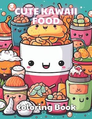 Cute Kawaii Food Coloring Book for Kids: Stress Relief And Relaxation Coloring Pages