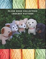 Plush Dogs Collection Crochet Pattern: Explore Elegant Flower Crochet Pattern Beautiful and Creative Design, Crochet Activity Books for All Levels, Bl