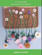 12 Flowers Crochet Patterns: Explore Elegant Flower Crochet Patterns, Beautiful and Creative Design, Crochet Activity Books for All Levels, Rose, Tuli