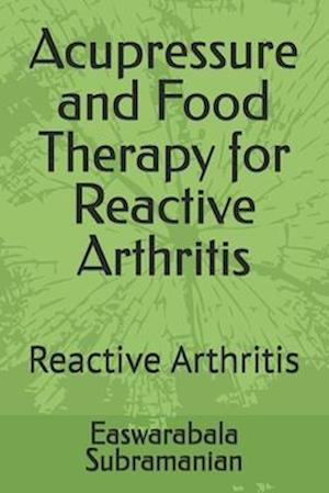 Acupressure and Food Therapy for Reactive Arthritis: Reactive Arthritis