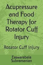 Acupressure and Food Therapy for Rotator Cuff Injury: Rotator Cuff Injury 