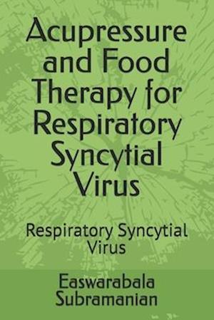 Acupressure and Food Therapy for Respiratory Syncytial Virus: Respiratory Syncytial Virus